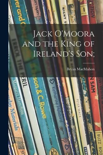 Cover image for Jack O'Moora and the King of Ireland's Son;