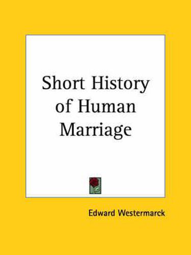 Cover image for Short History of Human Marriage (1926)