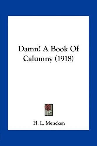 Damn! a Book of Calumny (1918)