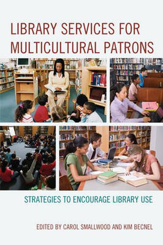 Cover image for Library Services for Multicultural Patrons: Strategies to Encourage Library Use