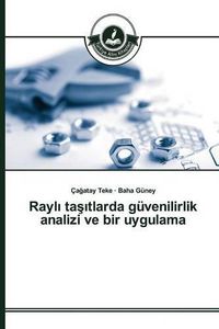 Cover image for Rayl&#305; ta&#351;&#305;tlarda guvenilirlik analizi ve bir uygulama