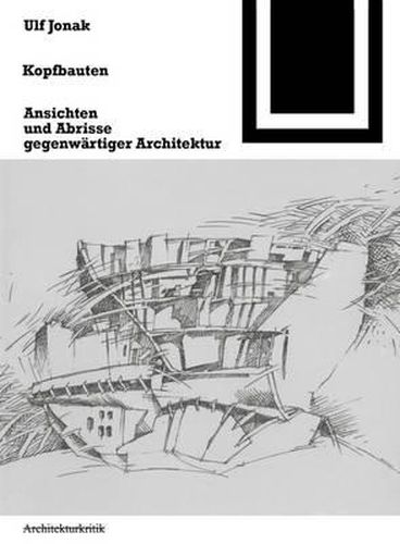 Cover image for Kopfbauten: Ansichten Und Abrisse Gegenwartiger Architektur