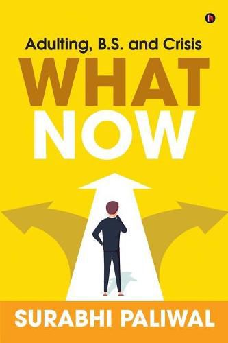 Cover image for What Now: Adulting, B.S. and Crisis