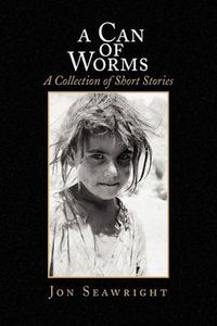 Cover image for A Can of Worms: A Collection of Short Stories