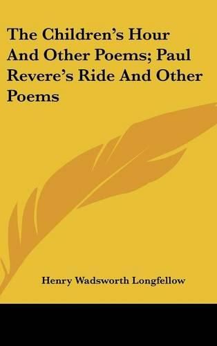 Cover image for The Children's Hour and Other Poems; Paul Revere's Ride and Other Poems