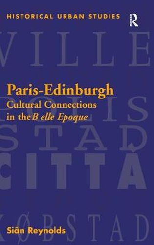 Cover image for Paris-Edinburgh: Cultural Connections in the Belle Epoque