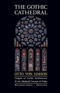 Cover image for The Gothic Cathedral: Origins of Gothic Architecture and the Medieval Concept of Order