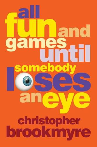 Cover image for All Fun and Games Until Somebody Loses an Eye