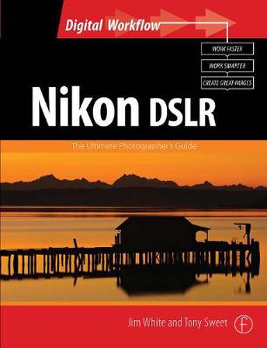 Nikon DSLR: The Ultimate Photographer's Guide