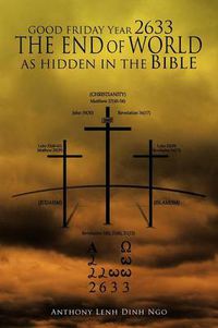 Cover image for Good Friday Year 2633 the End of World as Hidden in the Bible