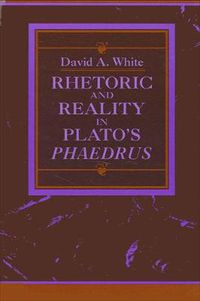 Cover image for Rhetoric and Reality in Plato's  Phaedrus