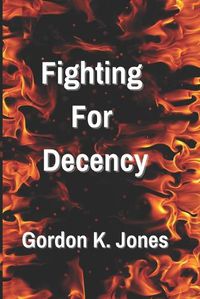 Cover image for Fighting For Decency