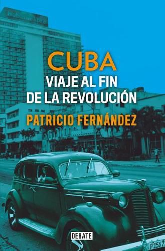 Cover image for Cuba: Viaje al fin de la revolucion / Cuba. Journey to the End of the Revolution