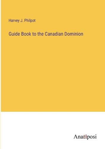 Cover image for Guide Book to the Canadian Dominion