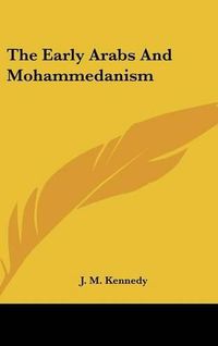 Cover image for The Early Arabs and Mohammedanism