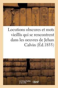 Cover image for Glossaire, Dictionnaire Des Locutions Obscures Et Des Mots Vieillis