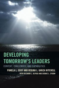 Cover image for Developing Tomorrow's Leaders: Context, Challenges, and Capabilities