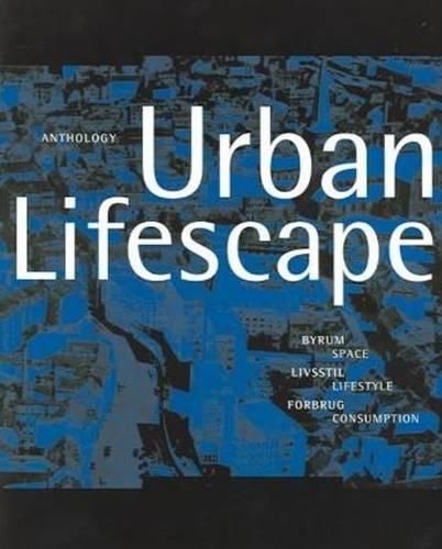 Cover image for Urban Lifescape: Space, Lifestyle, Consumption