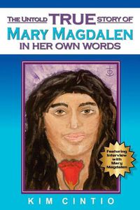 Cover image for The Untold True Story of Mary Magdalen in Her Own Words