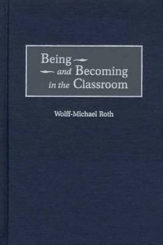 Cover image for Being and Becoming in the Classroom