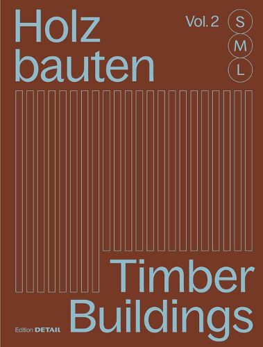 Cover image for Holzbauten S, M, L (Vol. 2) / Timber Buildings S, M, L (Vol. 2)