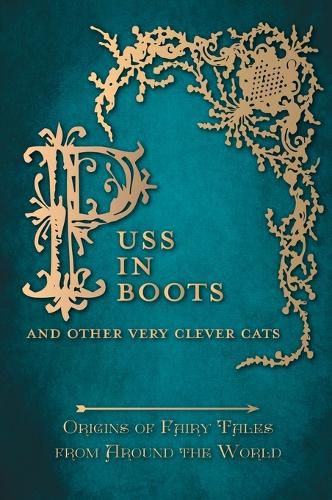 Cover image for Puss in Boots' - And Other Very Clever Cats (Origins of Fairy Tales from Around the World)