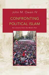 Cover image for Confronting Political Islam: Six Lessons from the West's Past