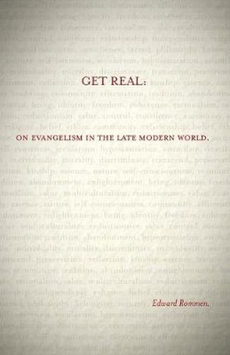 Cover image for Get Real: On Evangelism in the Late Modern World