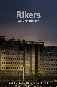 Cover image for Rikers: An Oral History