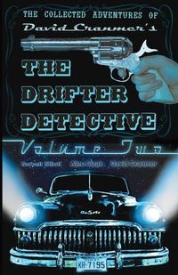 Cover image for The Collected Adventures of the Drifter Detective: Volume Two