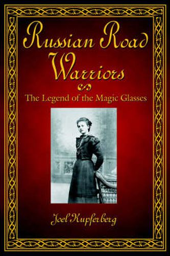 Cover image for Russian Road Warriors: The Legend of the Magic Glasses