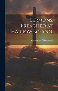 Cover image for Sermons, Preached at Harrow School