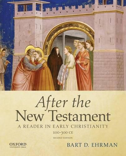 Cover image for After the New Testament: 100-300 C.E.: A Reader in Early Christianity