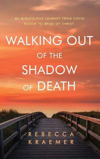 Cover image for Walking Out of the Shadow of Death