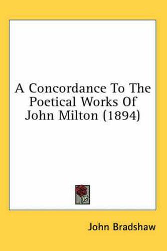 A Concordance to the Poetical Works of John Milton (1894)