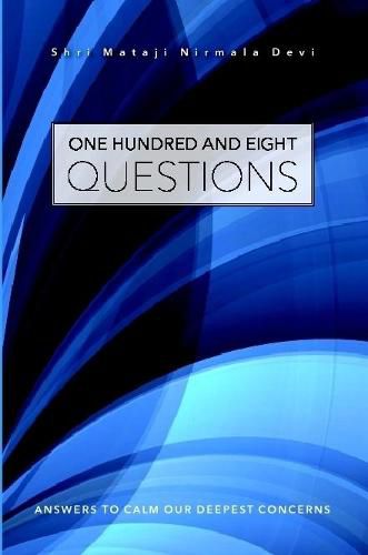 Cover image for One Hundred and Eight Questions: Answers to Calm Our Deepest Concerns