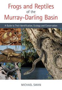 Cover image for Frogs and Reptiles of the Murray-Darling Basin: A Guide to Their Identification, Ecology and Conservation