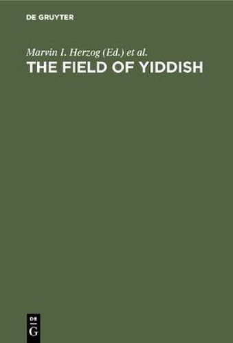 Cover image for The field of yiddish: Studies in language, folklore, and literature. Third Collection