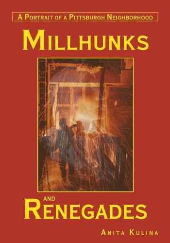 Cover image for Millhunks and Renegades: A Portrait of a Pittsburgh Neighborhood