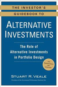 Cover image for The Investor's Guidebook to Alternative Investments: The Role of Alternative Investments in Portfolio Design