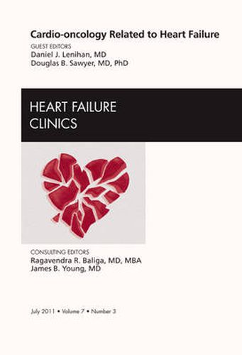 Cover image for Cardio-oncology Related to Heart Failure, An Issue of Heart Failure Clinics