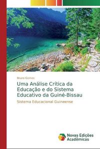 Cover image for Uma Analise Critica da Educacao e do Sistema Educativo da Guine-Bissau