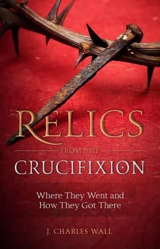 Cover image for Relics from the Crucifixion