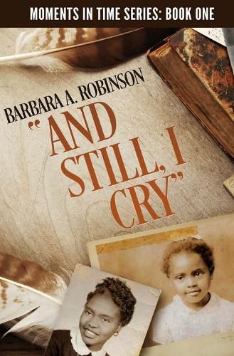 Cover image for And Still, I Cry: A Journey from Poverty to the Senate