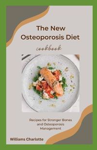 Cover image for The New Osteoporosis Diet Cookbook