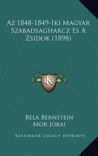 Cover image for AZ 1848-1849-Iki Magyar Szabadsagharcz Es a Zsidok (1898)