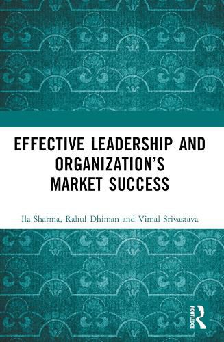 Cover image for Effective Leadership and Organization's Market Success