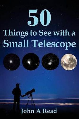 Cover image for 50 Things To See With A Small Telescope