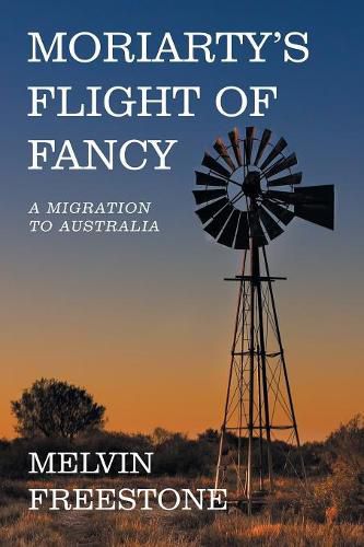 Cover image for Moriarty's Flight of Fancy: A Migration to Australia