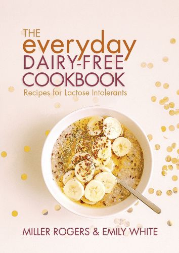 Cover image for The Everyday Dairy-Free Cookbook